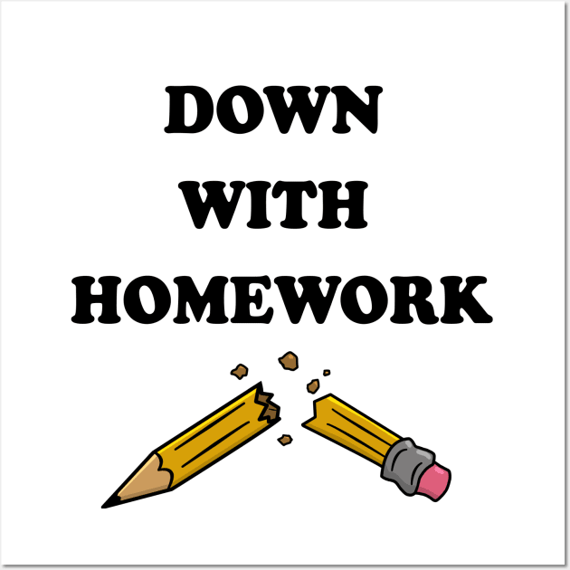 Down With Homework Wall Art by Rock Bottom